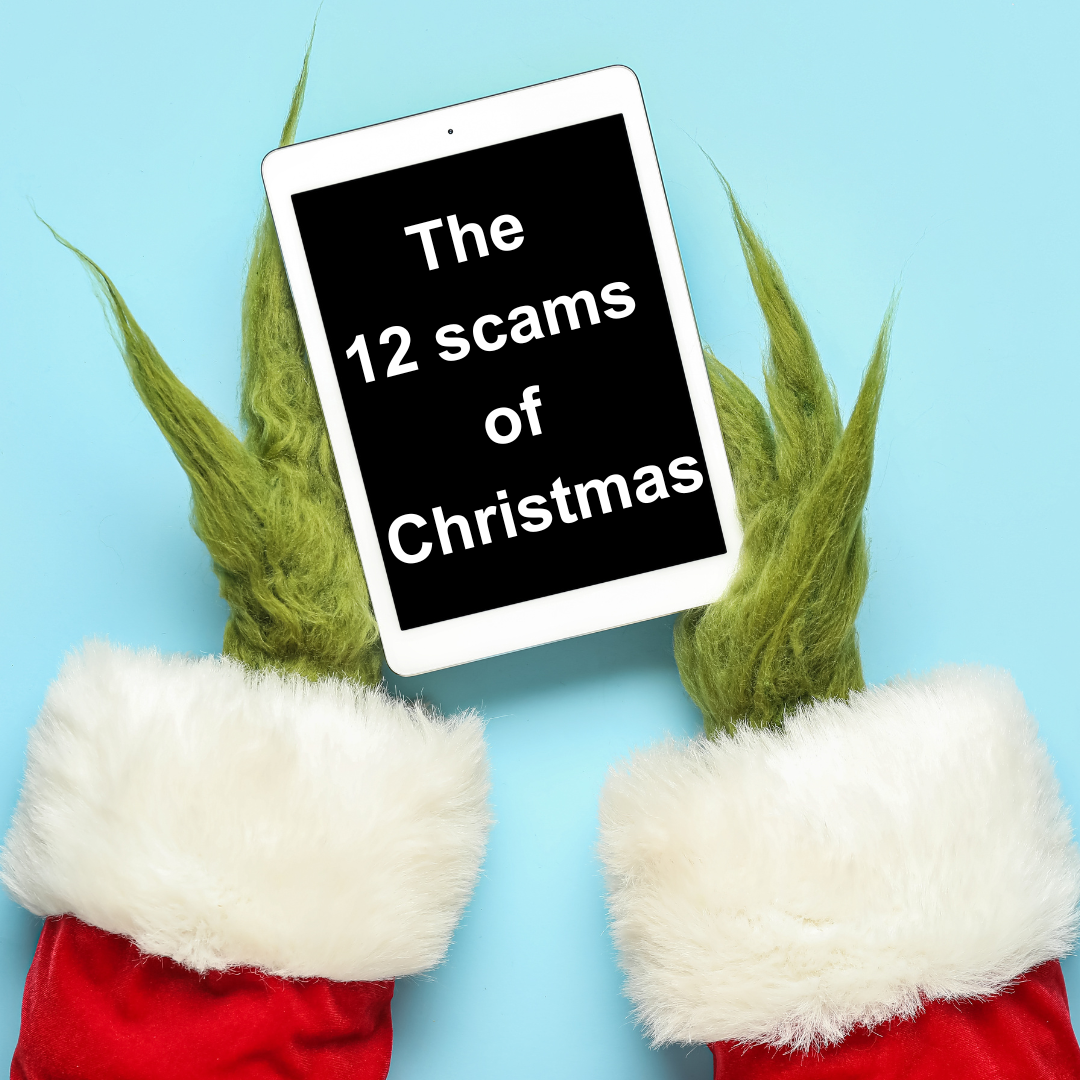 Grinch hands holding iPad that says "The 12 scams of Christmas"